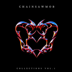 CHAINSAWMOB COLLECTIONS VOL.1 +