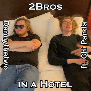 2Bros in a Hotel