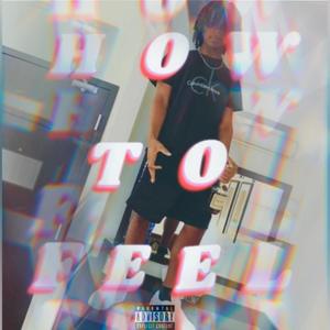 How To Feel (Explicit)