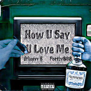 How U Say U Love Me (Explicit)