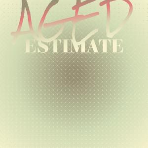 Aged Estimate