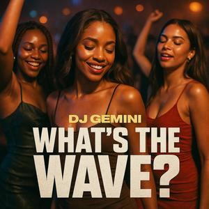 What's The Wave? (Explicit)