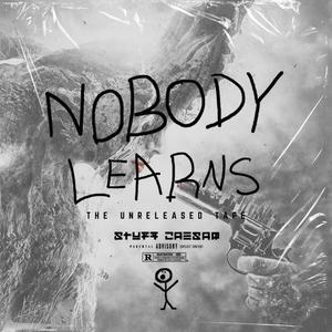 Nobody Learns (The Unreleased Tape) [Explicit]