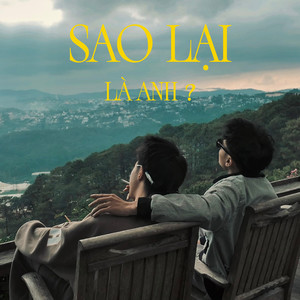 Sao Lại Là Anh ?