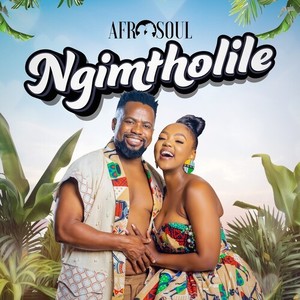 Afrosoul - Ngimtholile