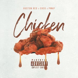 Chicken (feat. Ekco & Pwap) [Explicit]