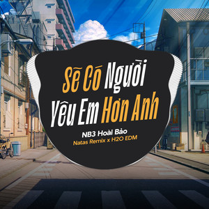 Sẽ Có Người Yêu Em Hơn Anh (EDM)