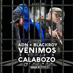 Venimos de un Calabozo(feat. Blackroy) (Explicit)