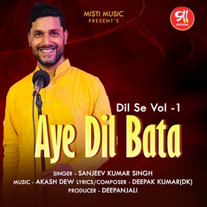 Aye Dil Bata (Dil Se, Vol. 1)