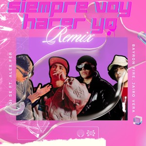 Siempre Voy Hacer Yo (Remix)