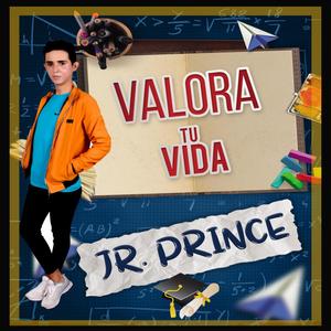 Valora Tu Vida (feat. Jr Prince)