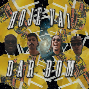 Hoje Vai Dar Bom (Explicit)