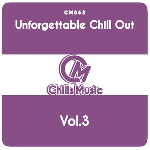 Unforgettable Chill Out, Vol. 3