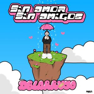 Sin amor, sin amigos (Explicit)