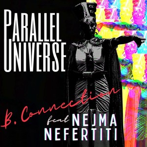 Parallel Universe (feat. Nejma Nefertiti, Stéphane Mercier, Mark Zubek, Philippe Thomas, Thomas Gromaire & Swiss Chris)