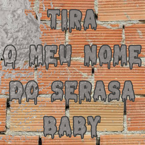 Tira o Meu Nome do Serasa Baby