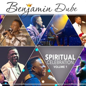 Benjamin Dube - Spiritual Celebration, Vol.1