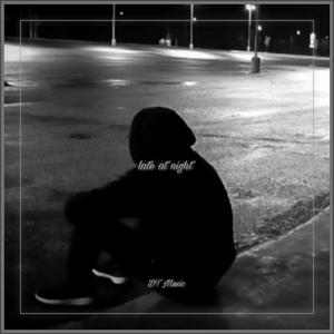late at night (Explicit)