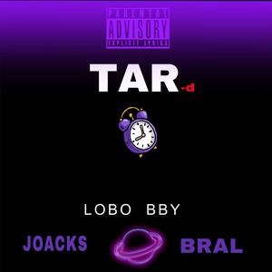 LOBO BBY "TAR-d" (feat. Bral & joscks) [Explicit]