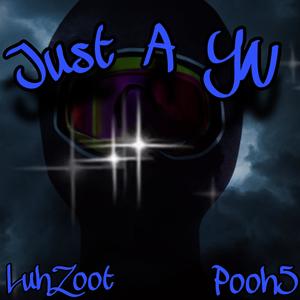 Just A Yn (feat. Pooh5) [Explicit]