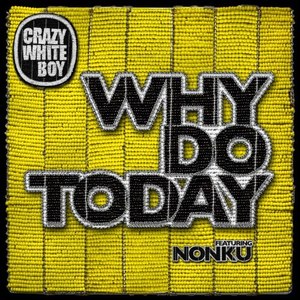 Why Do Today (Club Edit)