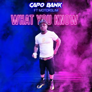 What You Know (feat. Motorslim) [Explicit]