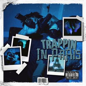 Trappin In Paris (Explicit)