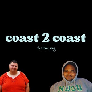 Coast 2 Coast (The Theme Song)