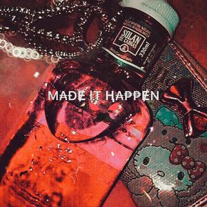 Made it happen (Explicit)