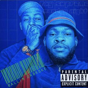 BALLIN OR BROKE (feat. MONDAY NIGHT) (Explicit)
