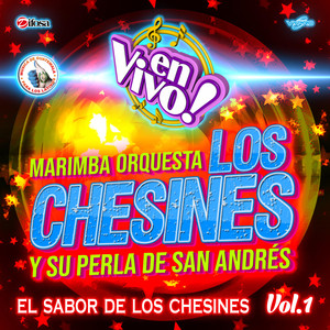 El Sabor de Los Chesines, Vol. 1. Música de Guatemala para los Latinos (En Vivo)