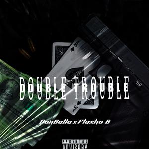 DOUBLE TROUBLE (Explicit)