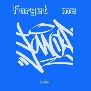 Forget me (Prod.by Ryukijayze)