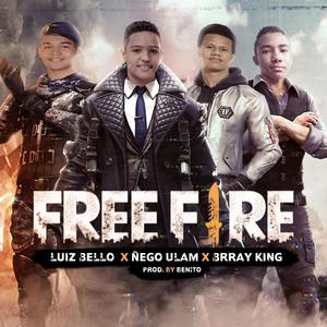 Free Fire(feat. Luiz Bello, Brray King & Ñego Ulam)