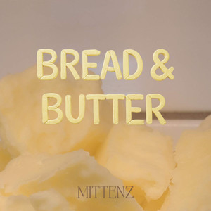 BREAD & BUTTER