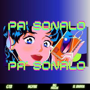 Pa' Sonalo (feat. GTB, Big Freeze & El Barra) [Explicit]