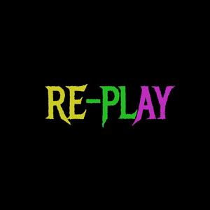 RE-PLAY (Explicit)