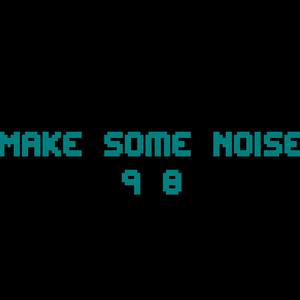 Make Some Noise