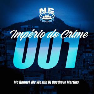 IMPERIO DO CRIME (feat. Mc Rangel & Mc Wostin) (Explicit)