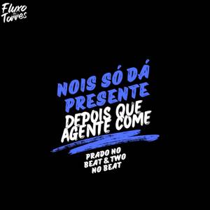 NOIS SÓ DÁ PRESENTE DEPOIS QUE AGENTE COME (ARROCHADEIRA REMIX|Explicit)