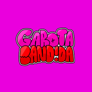 Garota Bandida (Explicit)