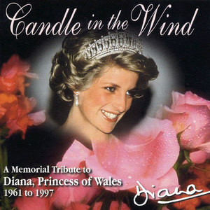 Candle In The Wind - A Memorial Tribute To Diana, Princess Of Wales, 1961 to 1997