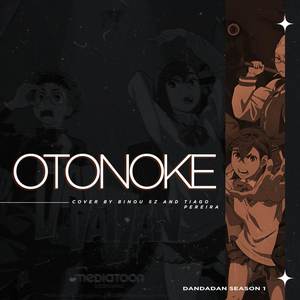 Otonoke (DANDADAN OPENING THEME SONG)