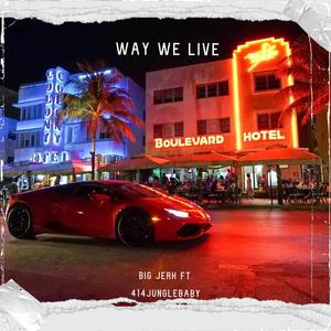 Way We Live (feat. 414Junglebaby) [Live] [Explicit]