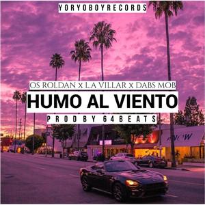 Humo al viento(feat. Villar L.A & Dabs Mob) (Explicit)