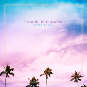 Trouble In Paradise