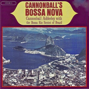 Cannonball's Bossa Nova (Remastered)