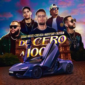 De Cero A 100(feat. Ncute, Cris Loza, Mayky Boy & Yazcklin)