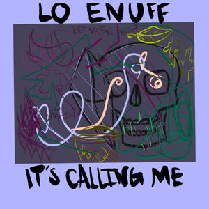 It's calling me (feat. Lo Enuff) [Explicit]