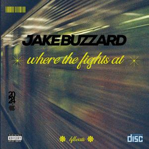 Where The Fights At (feat. Jake Buzzard) [Explicit]